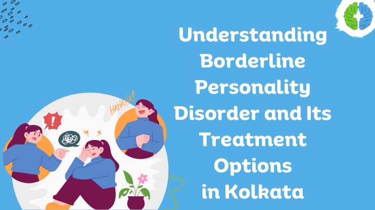 Borderline Personality DisorderTreatment _ Dr Sagnik Mukherjee | Best Psychiatrist In Kolkata